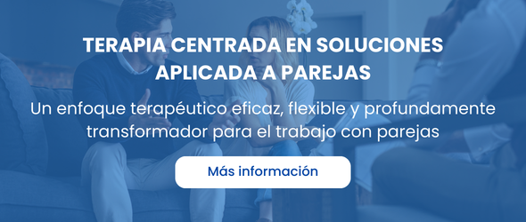 Terapia Centrada en Soluciones aplicada a Parejas